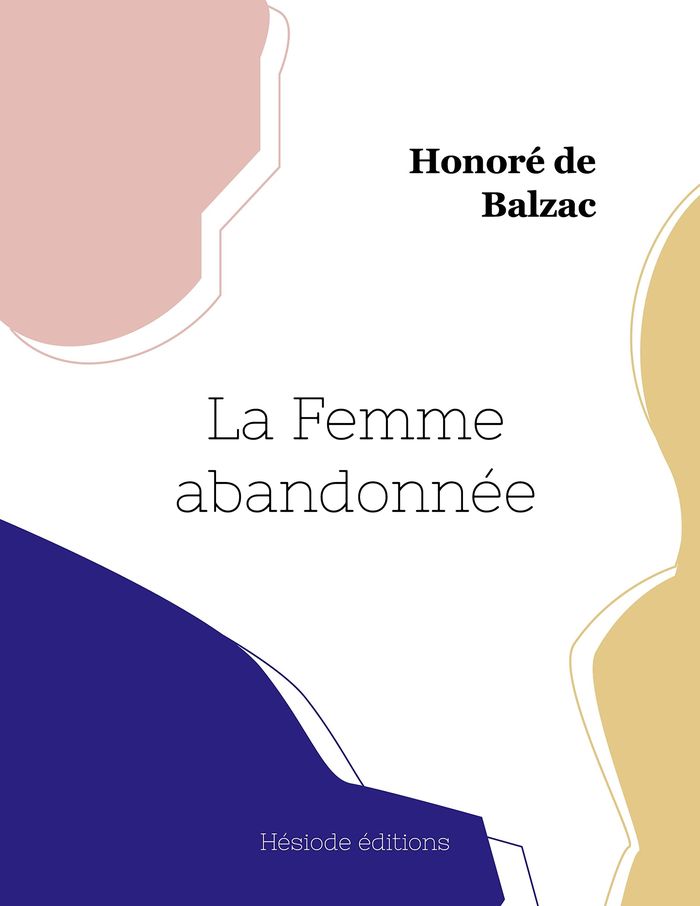 Couverture du livre « La Femme abandonnée » de Honoré de Balzac, librairie Les Contes Infusés à Corte