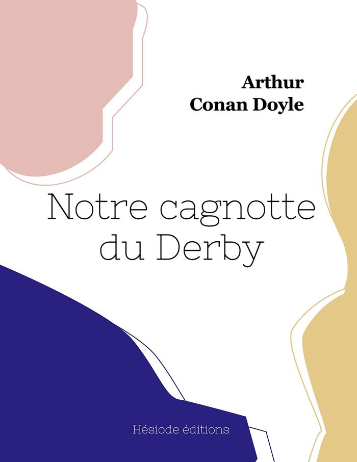 Couverture du livre « Notre cagnotte du Derby » de Arthur Conan Doyle, librairie Les Contes Infusés à Corte