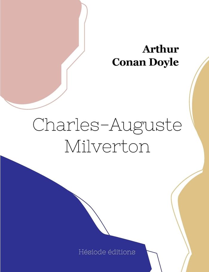 Couverture du livre « Charles-Auguste Milverton » de Arthur Conan Doyle, librairie Les Contes Infusés à Corte