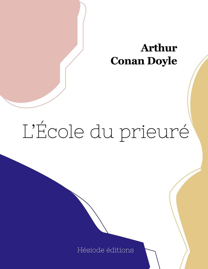 Couverture du livre « L'École du prieuré » de Arthur Conan Doyle, librairie Les Contes Infusés à Corte