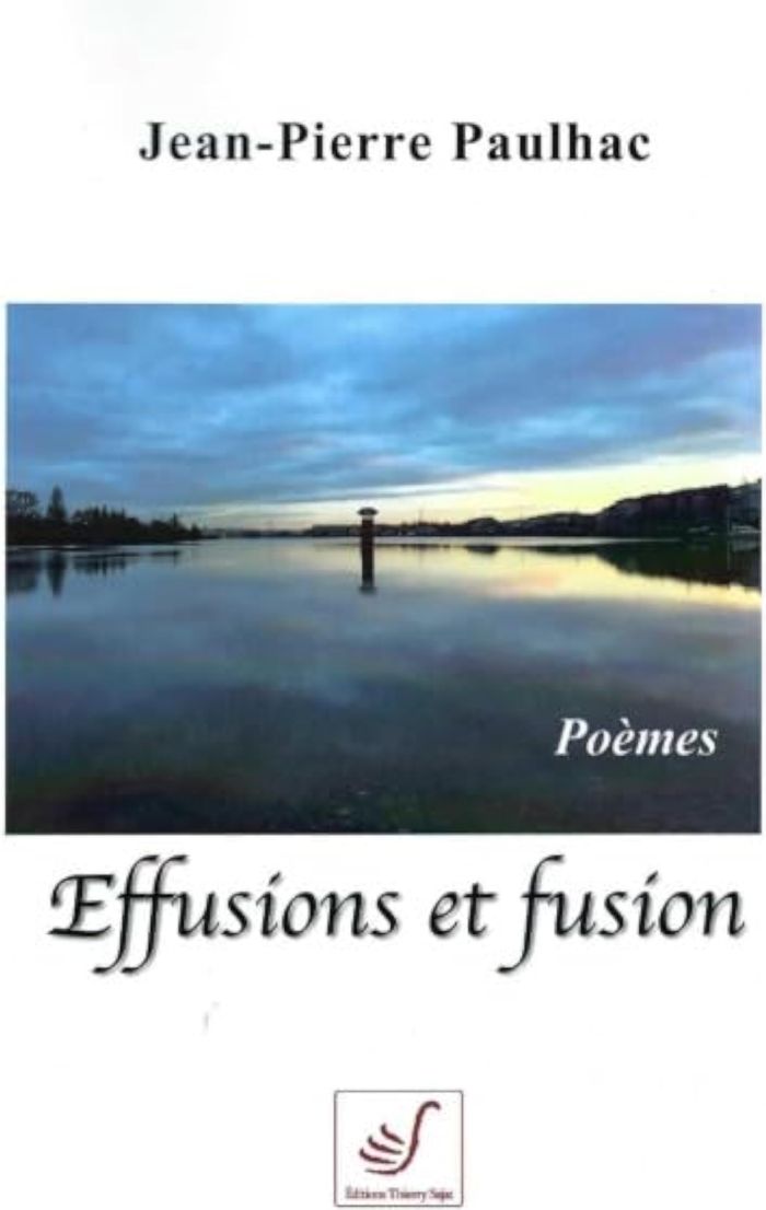 Couverture du livre « EFFUSIONS ET FUSION - POEMES » de Jean-Pierre Paulhac, librairie Les Contes Infusés à Corte