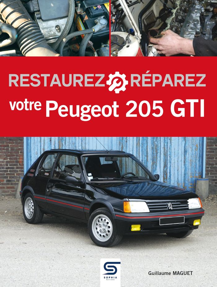 Couverture du livre « Restaurez, réparez votre Peugeot 205 GTI » de Guillaume Maguet, librairie Les Contes Infusés à Corte