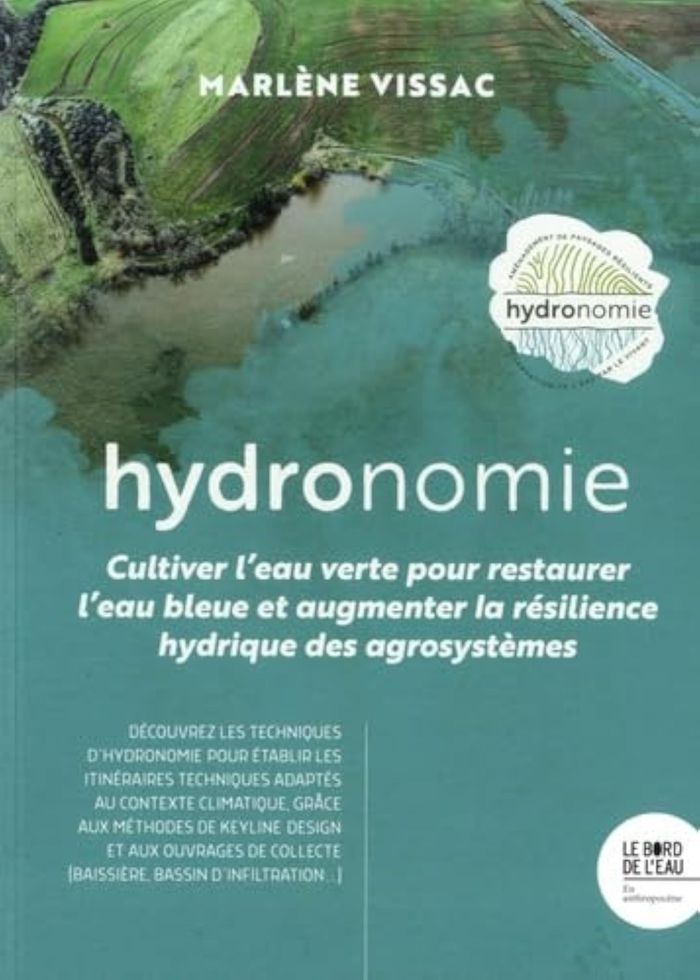 Couverture du livre « Hydronomie : cultiver l'eau verte pour restaurer l'eau bleue et augmenter la résistance hydrique des agrosystèmes » de Marlène Vissac, librairie Les Contes Infusés à Corte