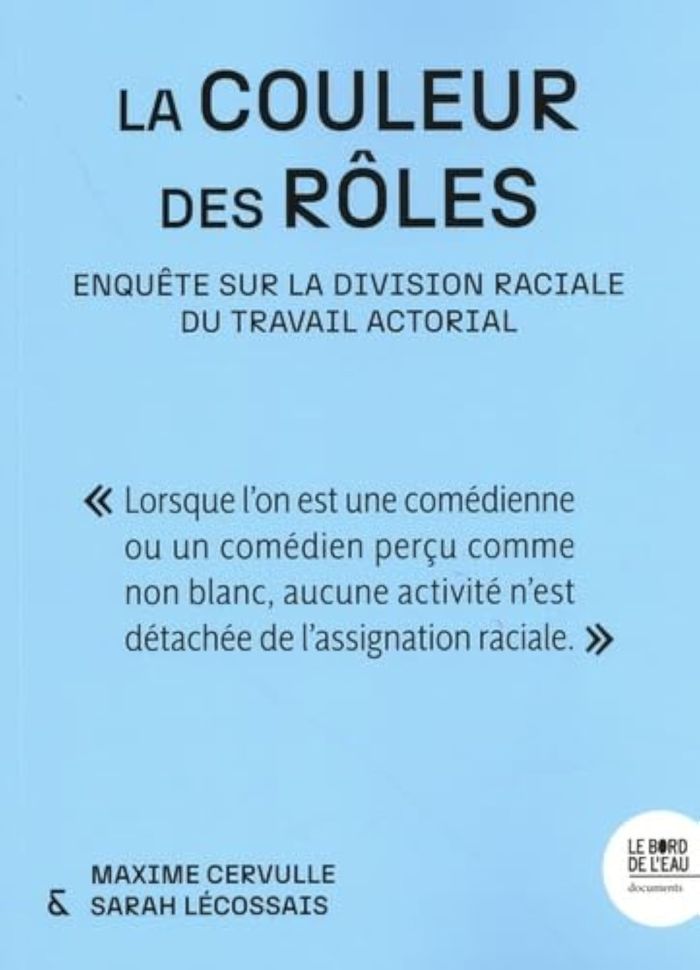Couverture du livre « La couleur des rôles : penser la division raciale du travail actorial » de Maxime Cervulle, librairie Les Contes Infusés à Corte