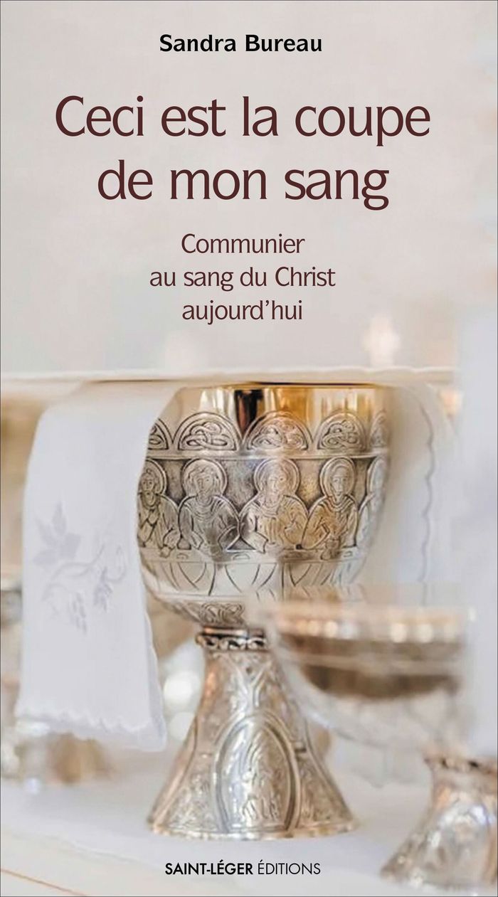 Couverture du livre « "Ceci est la coupe de mon sang" : communier au sang du Christ aujourd'hui » de Sandra Bureau, librairie Les Contes Infusés à Corte