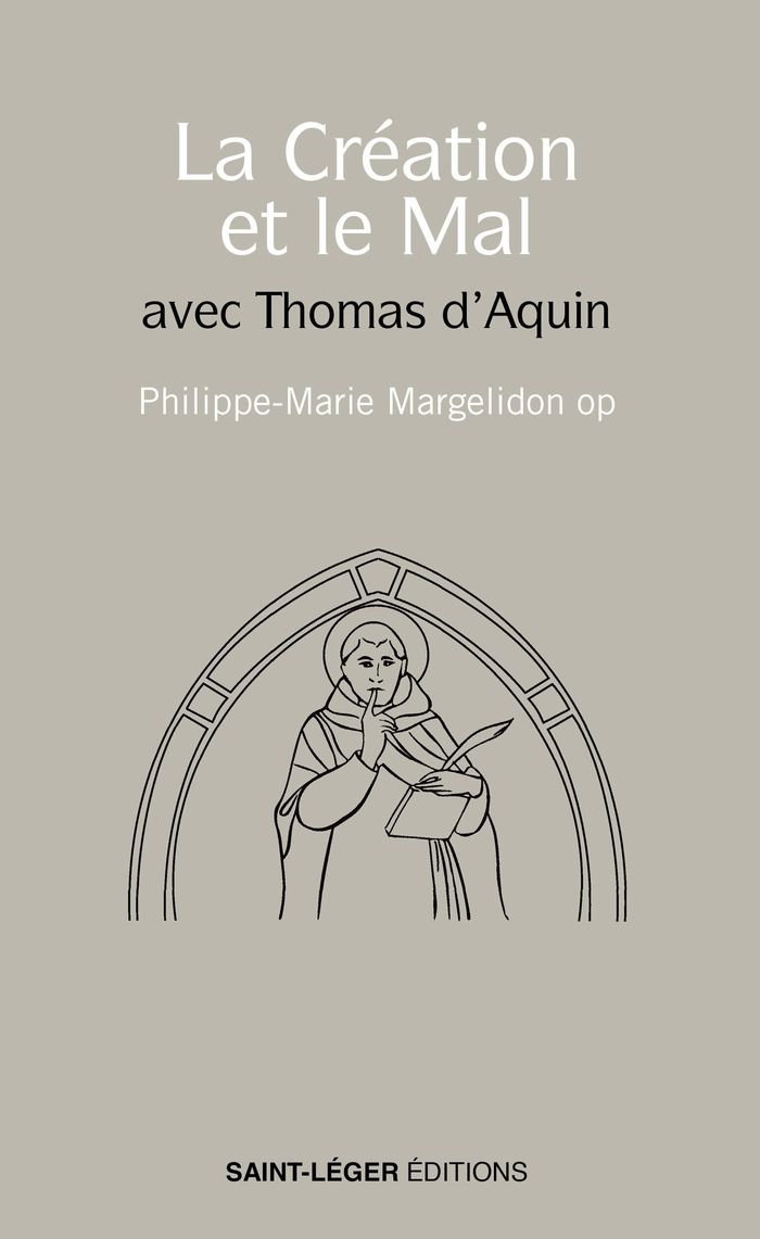 Couverture du livre « La création et le mal avec Thomas d'Aquin » de Philippe-Marie Margelidon, librairie Les Contes Infusés à Corte