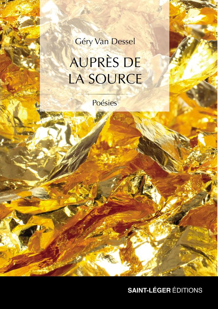Couverture du livre « Auprès de la source : poésies » de Géry Van Dessel, librairie Les Contes Infusés à Corte