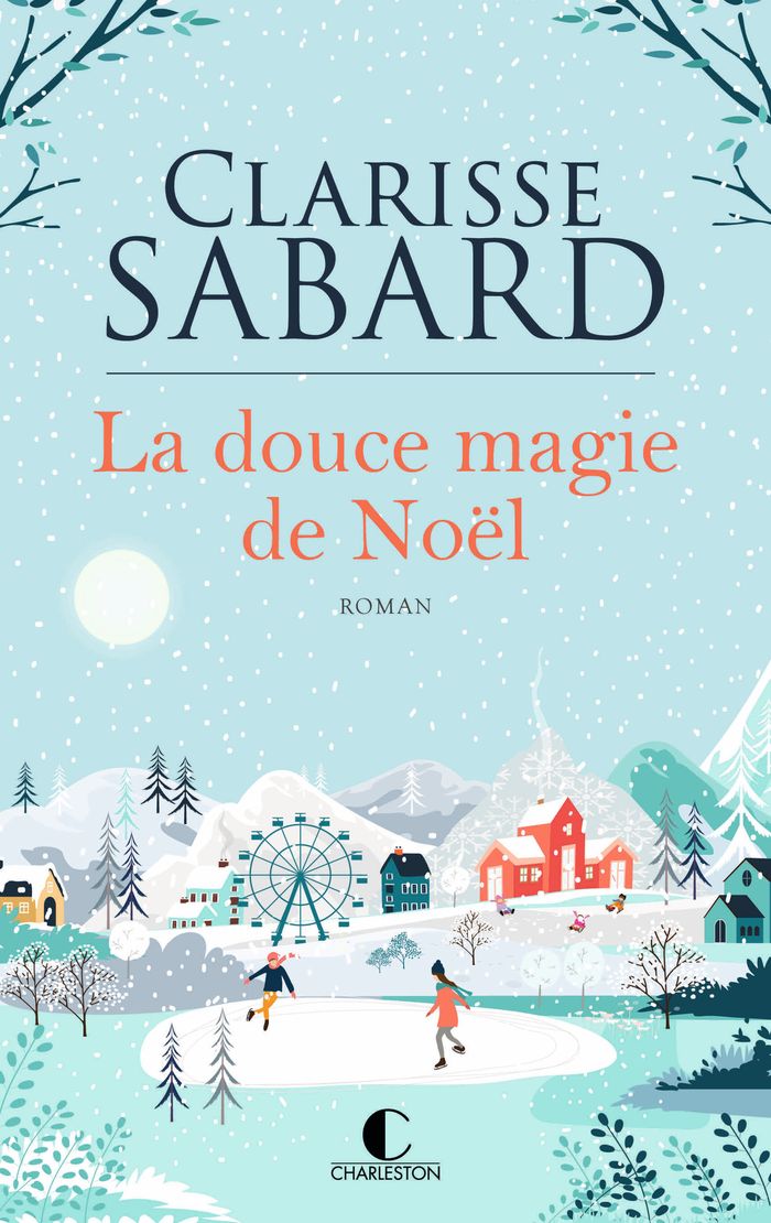 Couverture du livre « La douce magie de Noël : roman » de Clarisse Sabard, librairie Les Contes Infusés à Corte