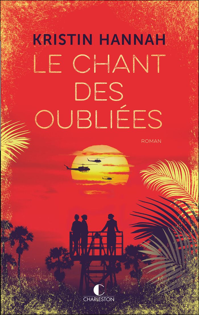 Couverture du livre « Le chant des oubliées : roman » de Kristin Hannah, librairie Les Contes Infusés à Corte