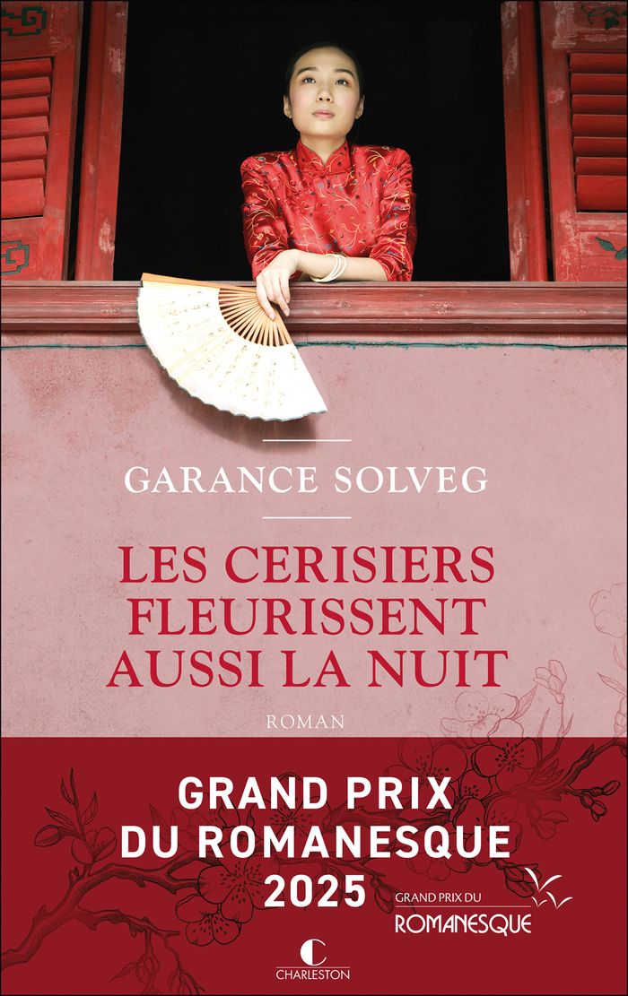 Couverture du livre « Les cerisiers fleurissent aussi la nuit : roman » de Garance Solveg, librairie Les Contes Infusés à Corte