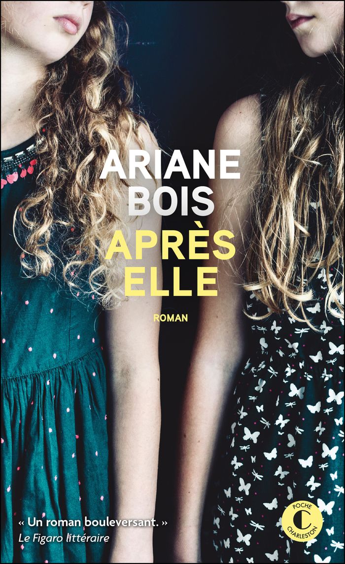 Couverture du livre « Après elle : roman » de Ariane Bois, librairie Les Contes Infusés à Corte