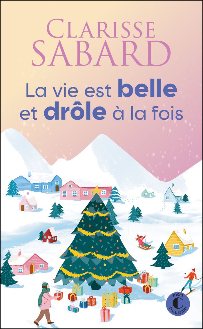 Couverture du livre « LA VIE EST BELLE ET DROLE A LA FOIS » de Clarisse Sabard, librairie Les Contes Infusés à Corte