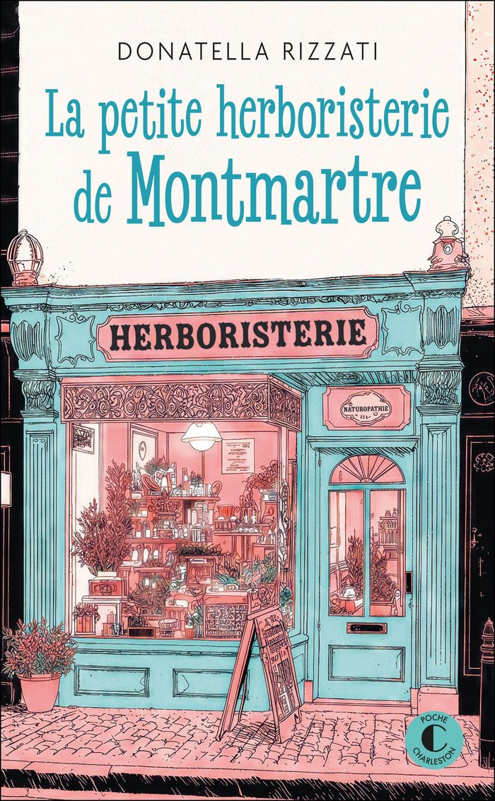 Couverture du livre « La petite herboristerie de Montmartre : roman » de Donatella Rizzati, librairie Les Contes Infusés à Corte