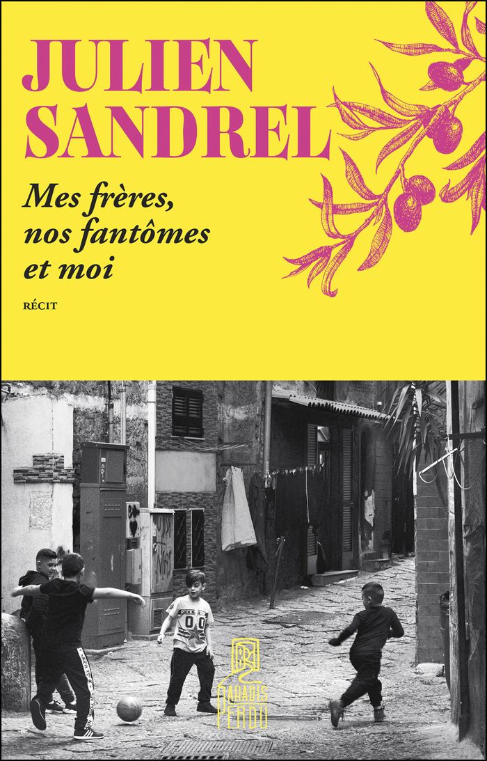 Couverture du livre « Mes frères, nos fantômes et moi » de Julien Sandrel, librairie Les Contes Infusés à Corte