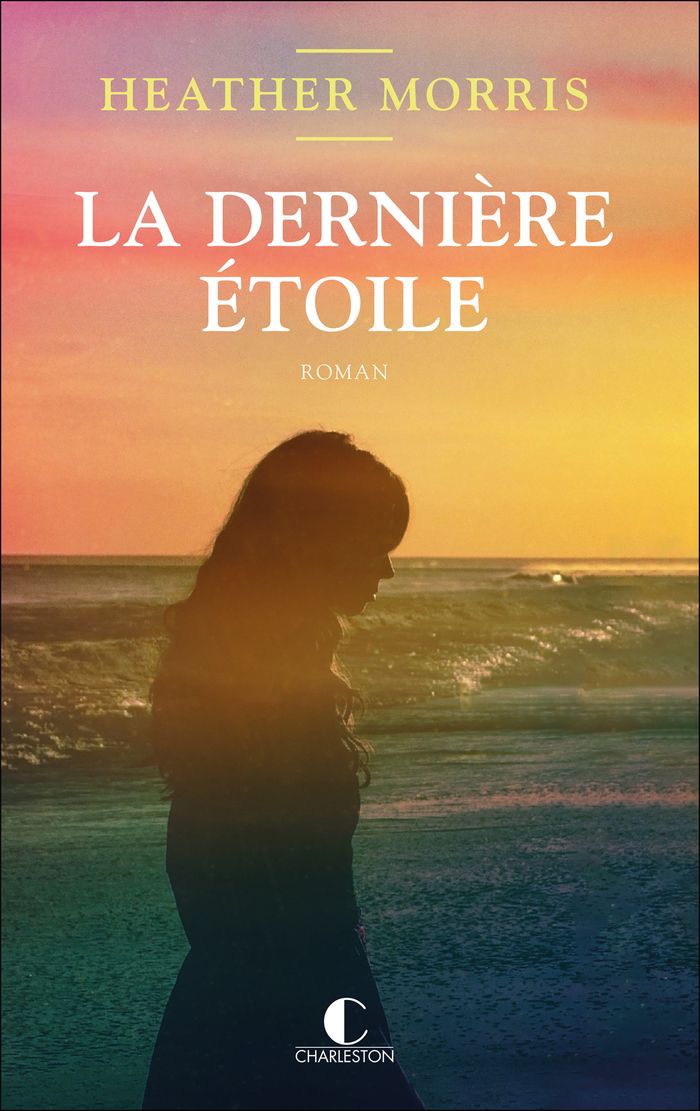 Couverture du livre « LA DERNIERE ETOILE » de Heather Morris, librairie Les Contes Infusés à Corte