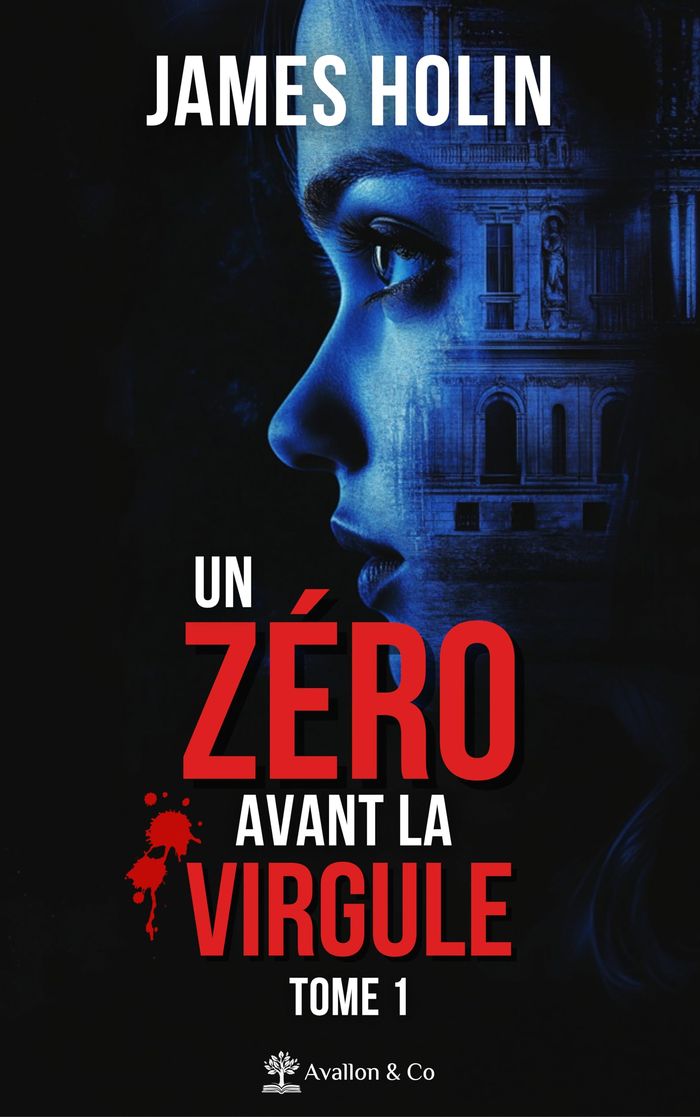 Couverture du livre « Un zéro avant la virgule : roman » de James Holin, librairie Les Contes Infusés à Corte