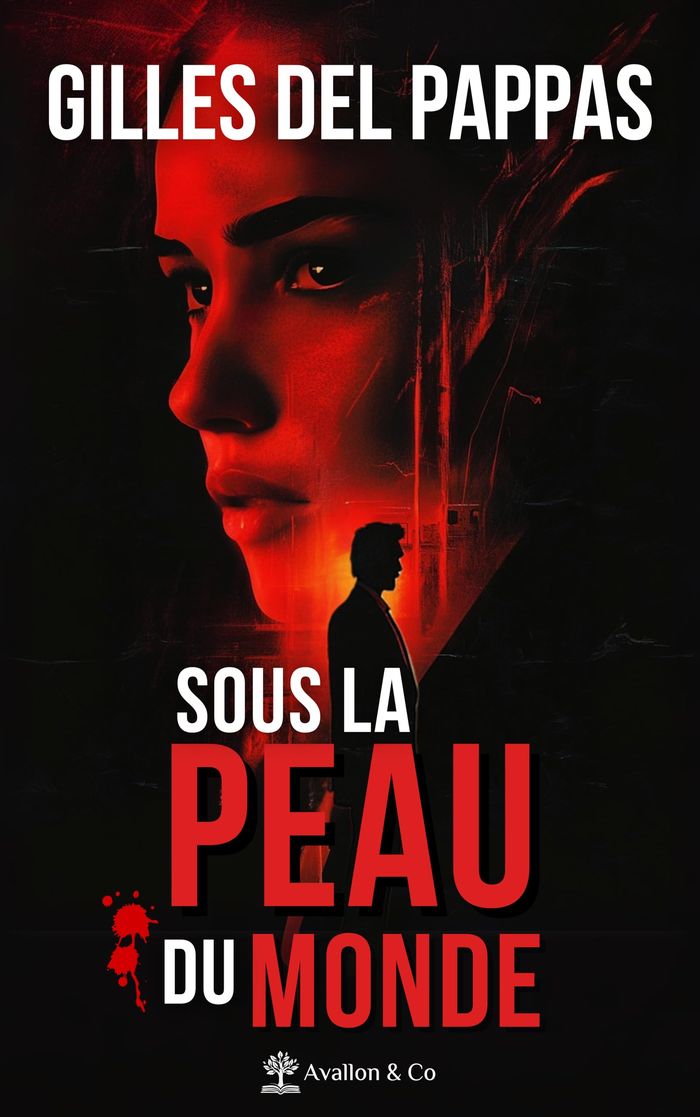 Couverture du livre « Sous la peau du monde : roman » de Gilles Del Pappas, librairie Les Contes Infusés à Corte