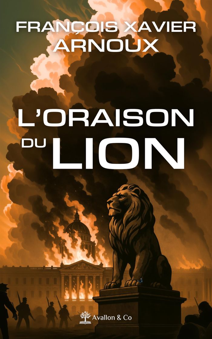 Couverture du livre « L'oraison du Lion : roman » de François Xavier Arnoux, librairie Les Contes Infusés à Corte