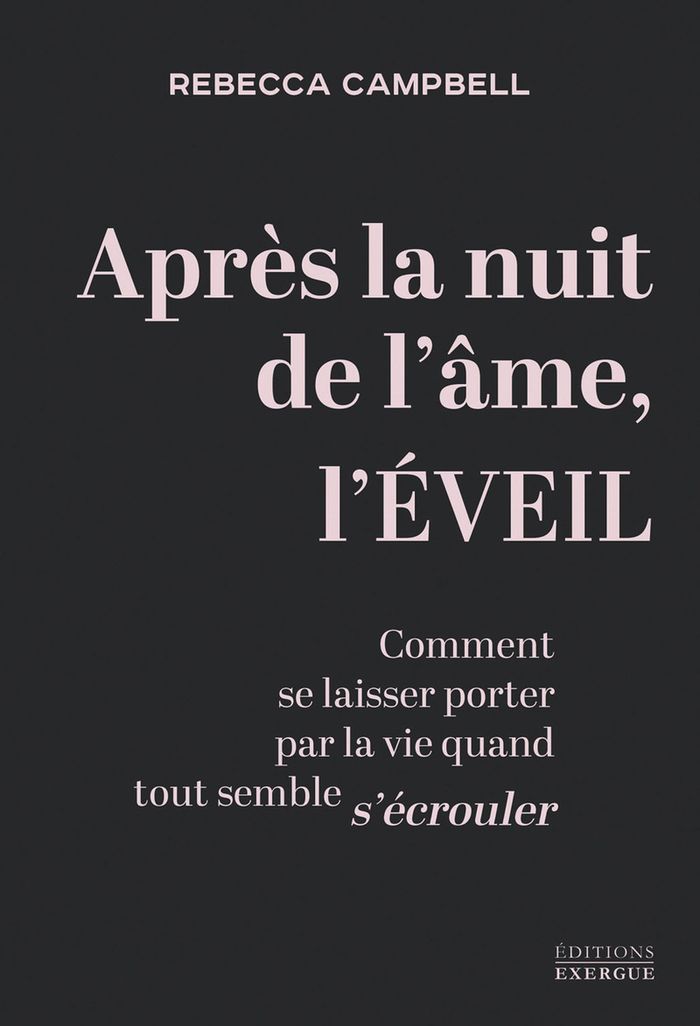 Couverture du livre « Après la nuit de l'âme, l'éveil : comment se laisser porter par la vie quand tout semble s'écrouler » de Rebecca Campbell, librairie Les Contes Infusés à Corte