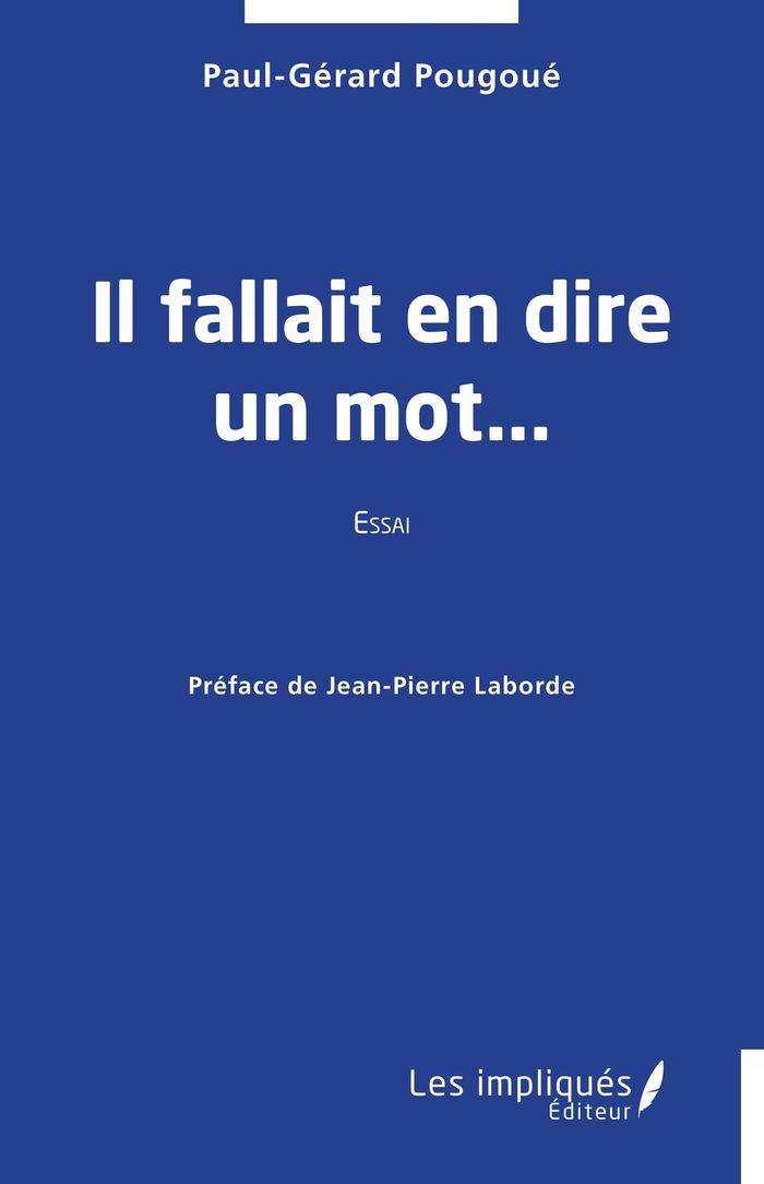 Couverture du livre « IL FALLAIT EN DIRE UN MOT... » de Pougoue/laborde, librairie Les Contes Infusés à Corte
