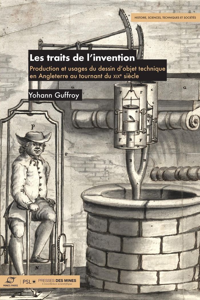Couverture du livre « Les traits de l'invention : production et usages du dessin d'objet technique en Angleterre au tournant du XIXe siècle » de Yohann Guffroy, librairie Les Contes Infusés à Corte