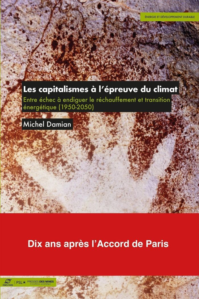 Couverture du livre « Les capitalismes à l'épreuve du climat : entre échec à endiguer le réchauffement et transition énergétique, 1950-2050 » de Michel Damian, librairie Les Contes Infusés à Corte