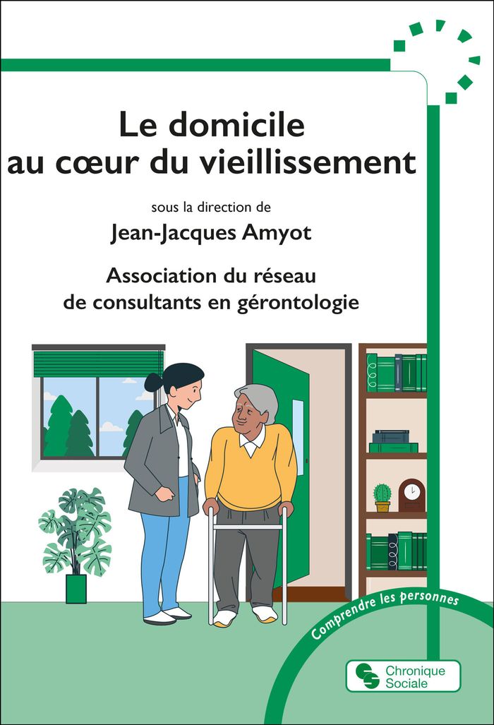 Couverture du livre « Le domicile au coeur du vieillissement » de Association du réseau de consultants en gérontologie, librairie Les Contes Infusés à Corte