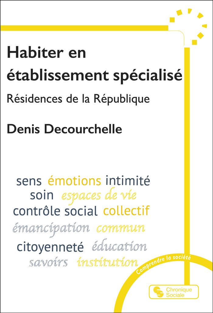 Couverture du livre « Habiter en établissement spécialisé : résidences de la République » de Denis Decourchelle, librairie Les Contes Infusés à Corte