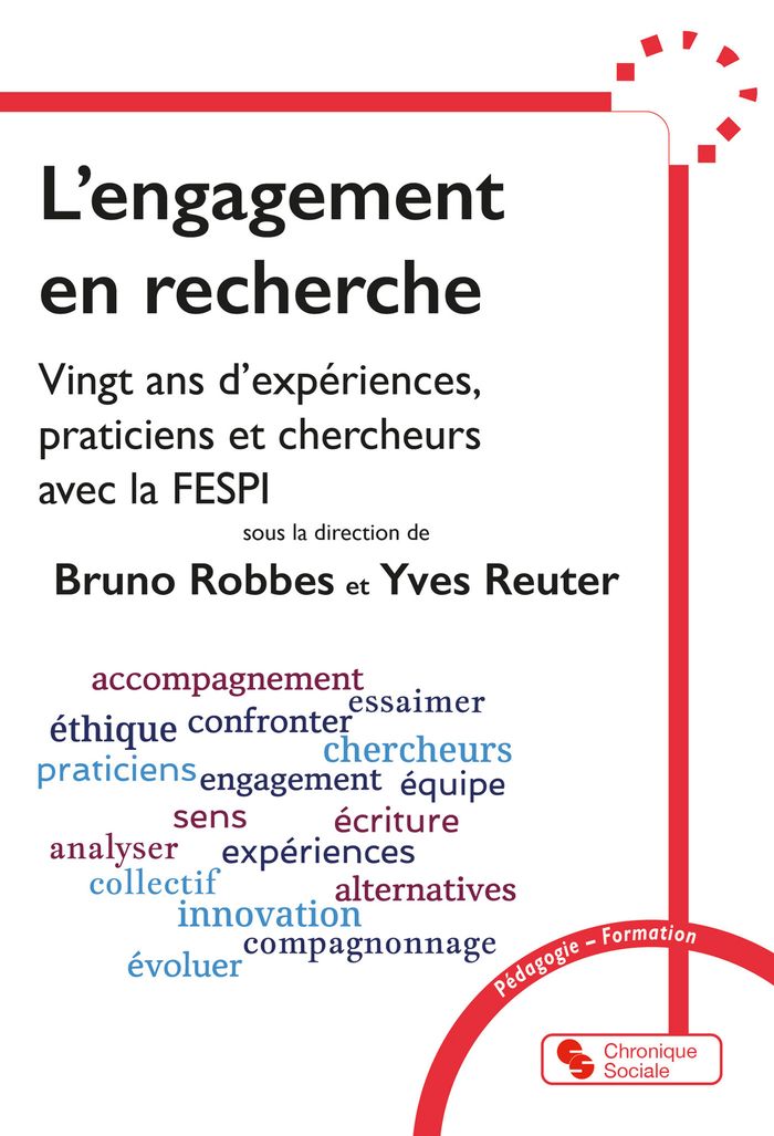 Couverture du livre « L'engagement en recherche : vingt ans d'expériences, praticiens et chercheurs avec la FESPI » de Bruno Robbes, librairie Les Contes Infusés à Corte