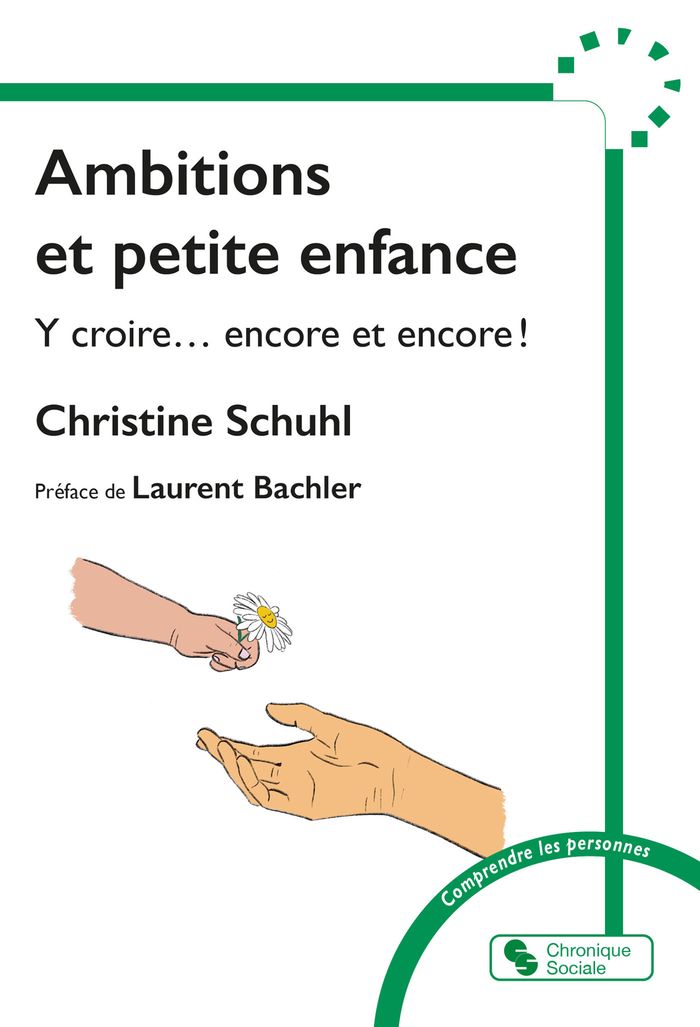 Couverture du livre « Ambitions et petite enfance : y croire, encore et encore ! » de Christine Schuhl, librairie Les Contes Infusés à Corte