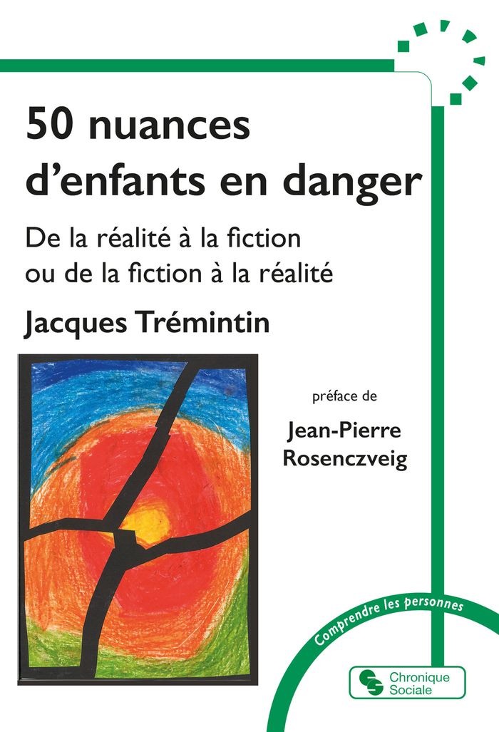 Couverture du livre « 50 nuances d'enfants en danger : de la réalité à la fiction ou de la fiction à la réalité » de Jacques Trémintin, librairie Les Contes Infusés à Corte