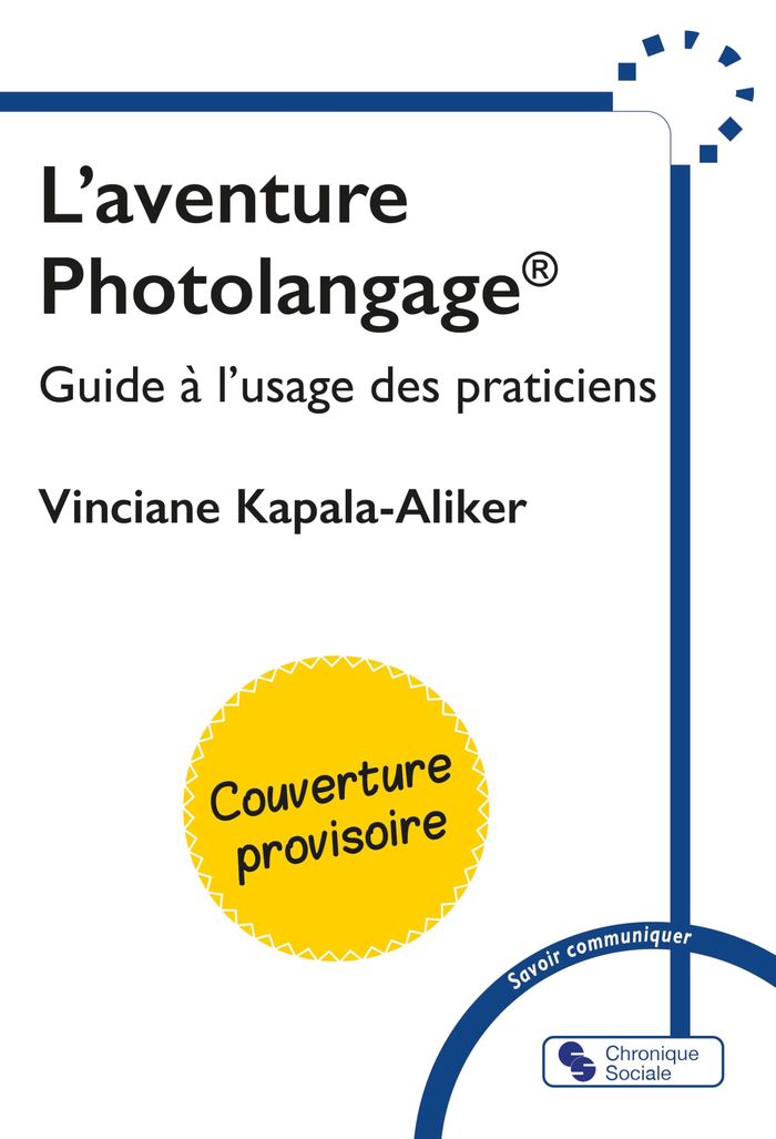 Couverture du livre « L'AVENTURE PHOTOLANGAGE - GUIDE A L'USAGE DES PRATICIENS » de V. Kapala-Aliker, librairie Les Contes Infusés à Corte