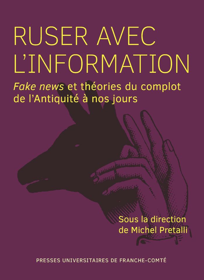 Couverture du livre « Ruser avec l information : Fake news et théories du complot de l Antiquité à nos jours » de Michel Pretalli, librairie Les Contes Infusés à Corte