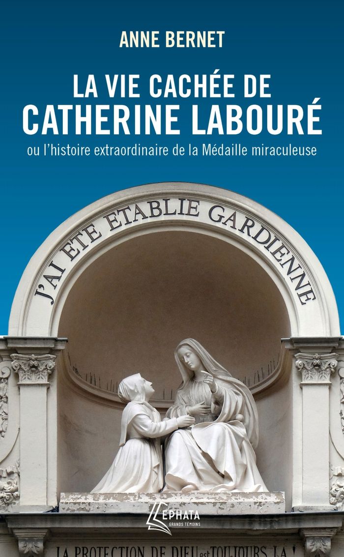 Couverture du livre « La vie cachée de Catherine Labouré : ou l'histoire extraordinaire de la médaille miraculeuse » de Anne Bernet, librairie Les Contes Infusés à Corte