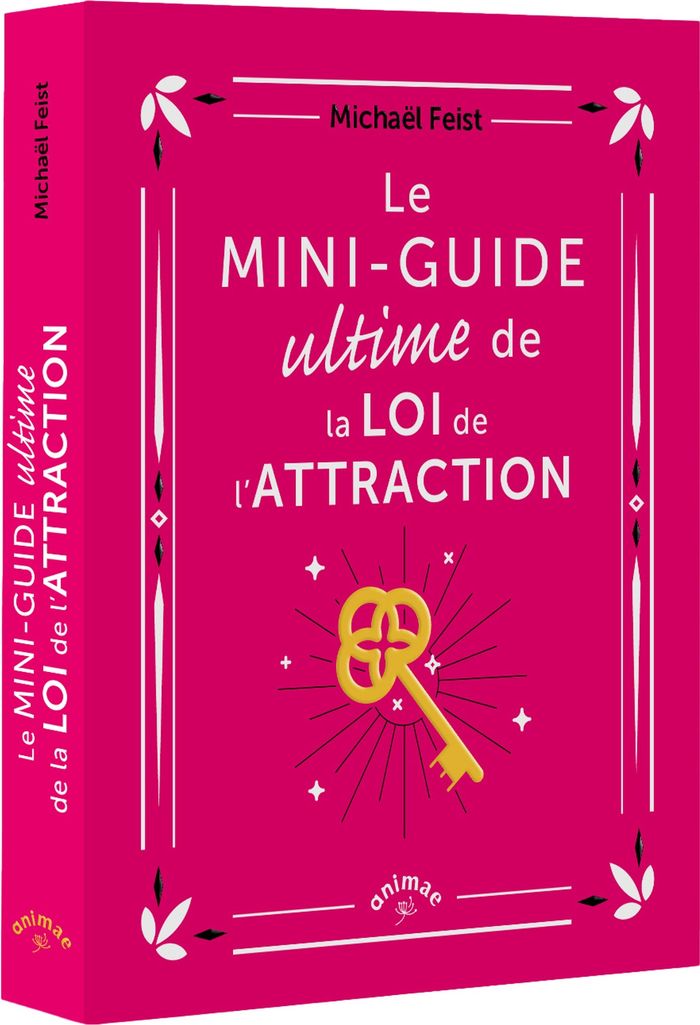 Couverture du livre « Le mini-guide ultime de la loi de l'attraction », librairie Les Contes Infusés à Corte