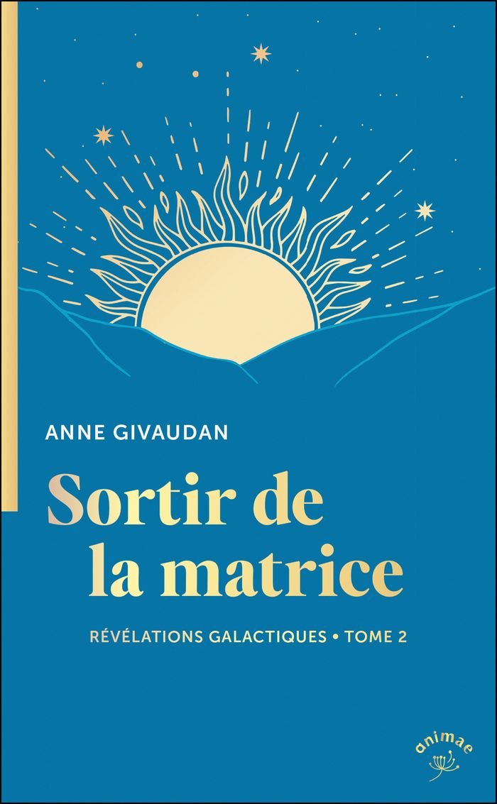 Couverture du livre « Sortir de la matrice » de Anne Meurois-Givaudan, librairie Les Contes Infusés à Corte