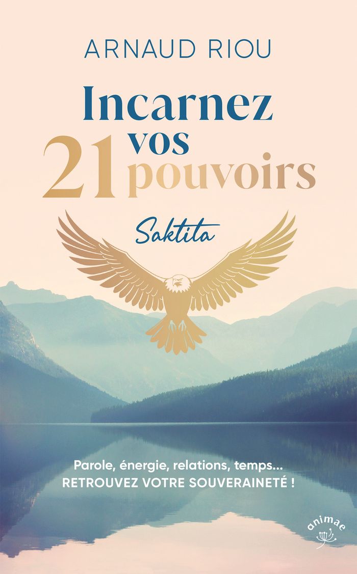 Couverture du livre « Incarnez vos 21 pouvoirs » de Arnaud Riou, librairie Les Contes Infusés à Corte
