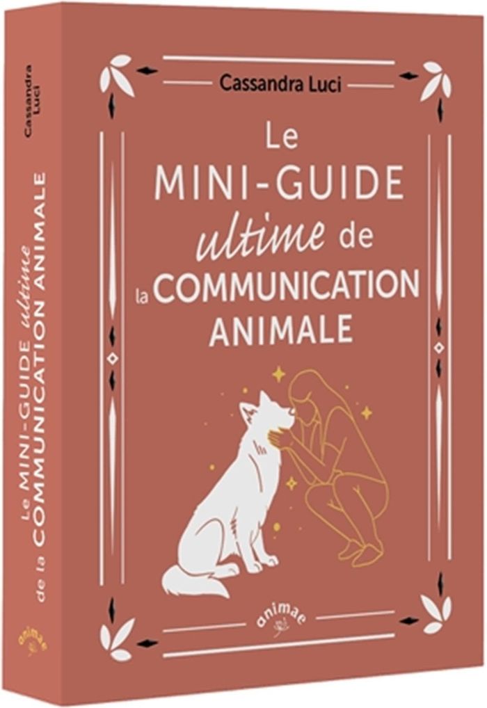 Couverture du livre « Le mini-guide ultime de la communication animale », librairie Les Contes Infusés à Corte