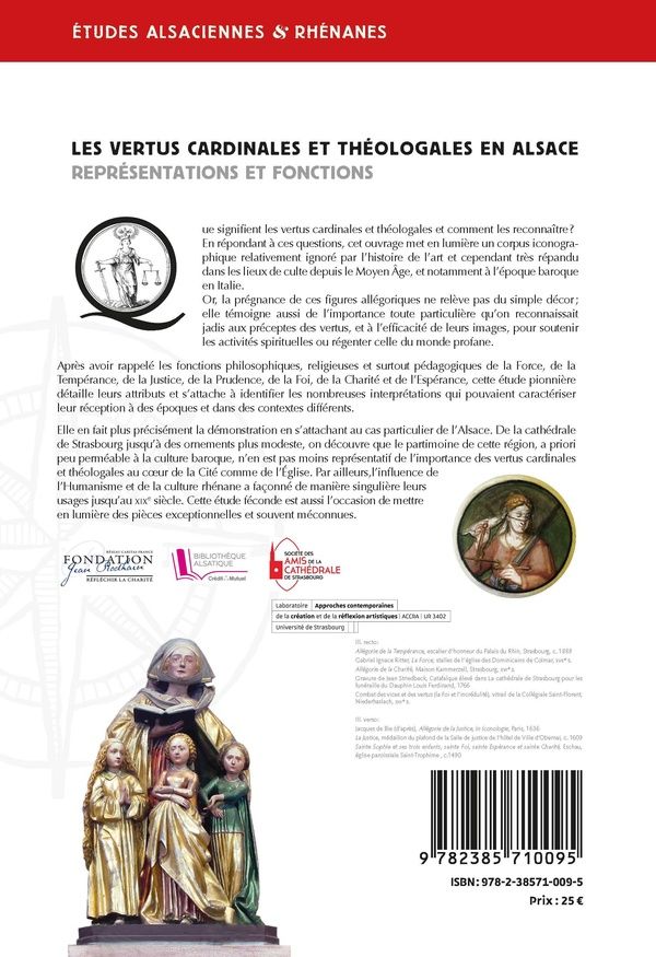 Quatrième de couverture de « LES VERTUS CARDINALES ET THEOLOGALES EN ALSACE - REPRESENTATIONS ET FONCTIONS »