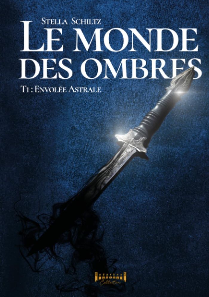 Couverture du livre « LE MONDE DES OMBRES - TOME 1 - ENVOLEE ASTRALE » de Schiltz Stella, librairie Les Contes Infusés à Corte