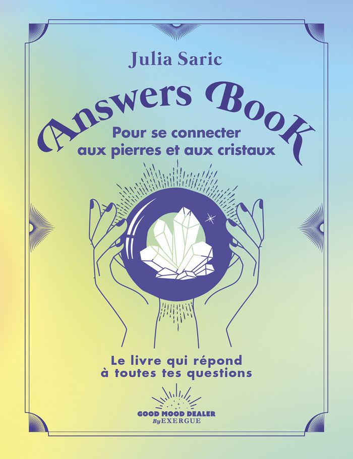 Couverture du livre « Answers book pour se connecter aux pierres et aux cristaux » de Julia Saric, librairie Les Contes Infusés à Corte