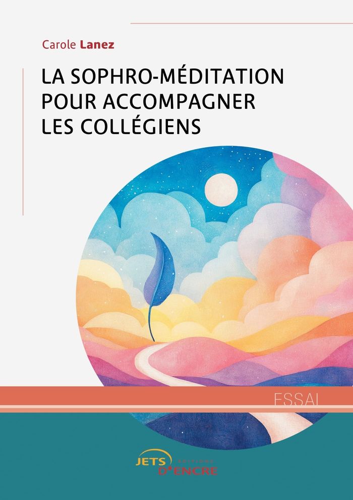 Couverture du livre « La sophro-méditation pour accompagner les collégiens » de Carole Lanez, librairie Les Contes Infusés à Corte