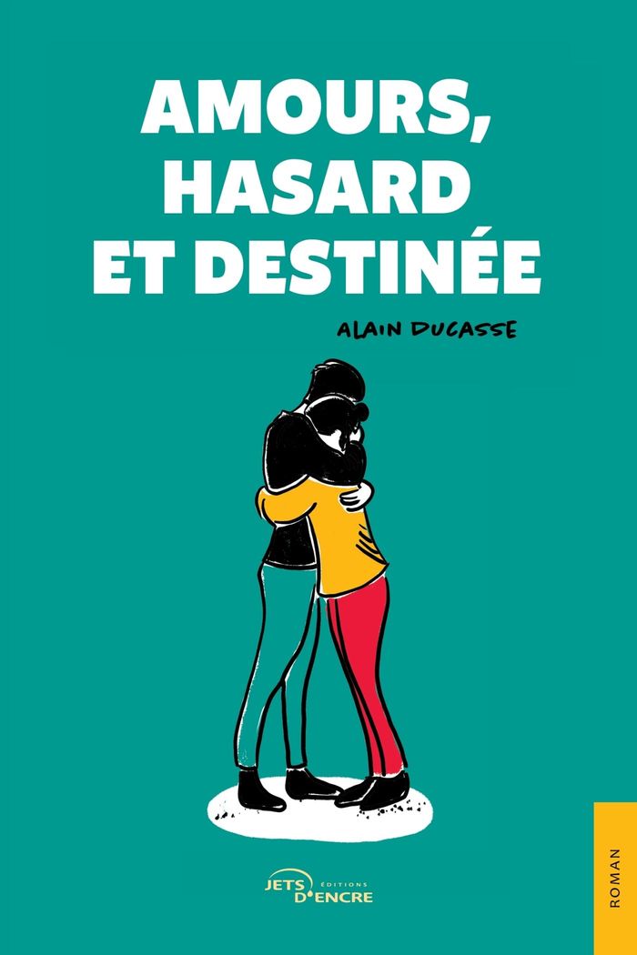 Couverture du livre « Amours, hasard et destinée » de Alain Ducasse, librairie Les Contes Infusés à Corte
