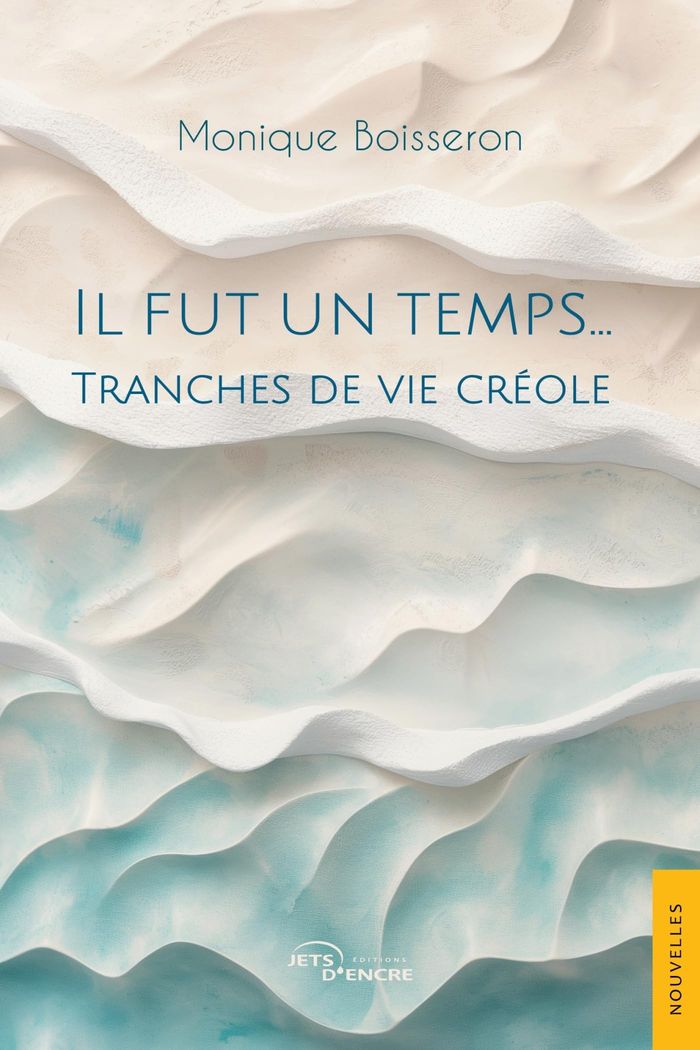 Couverture du livre « Il fut un temps : tranches de vie créole » de Monique Boisseron, librairie Les Contes Infusés à Corte