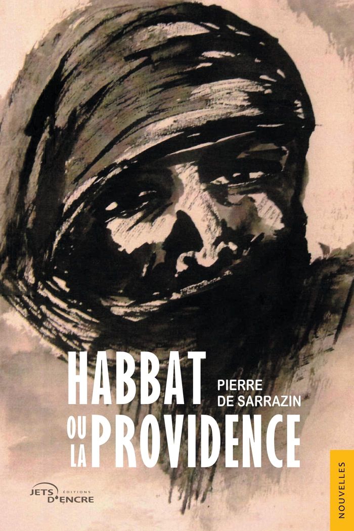 Couverture du livre « Habbat ou la providence » de Pierre de Sarrazin, librairie Les Contes Infusés à Corte