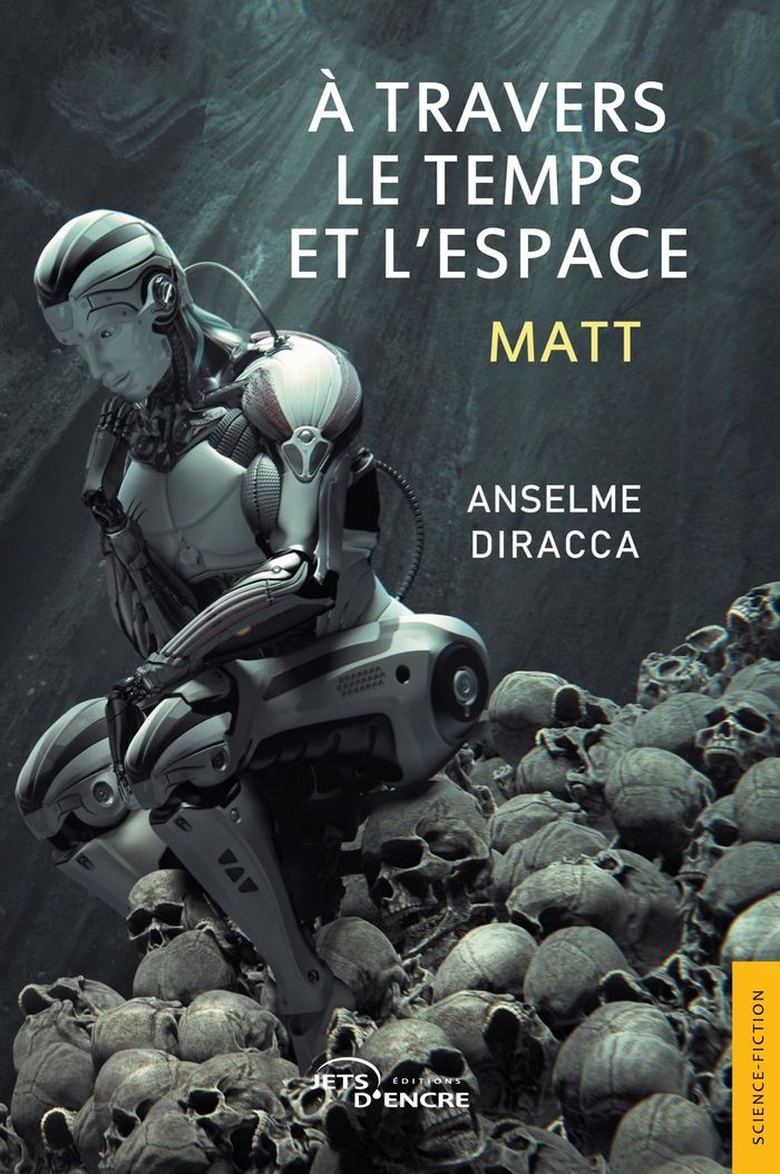 Couverture du livre « A travers le temps et l'espace : Matt » de Anselme Diracca, librairie Les Contes Infusés à Corte
