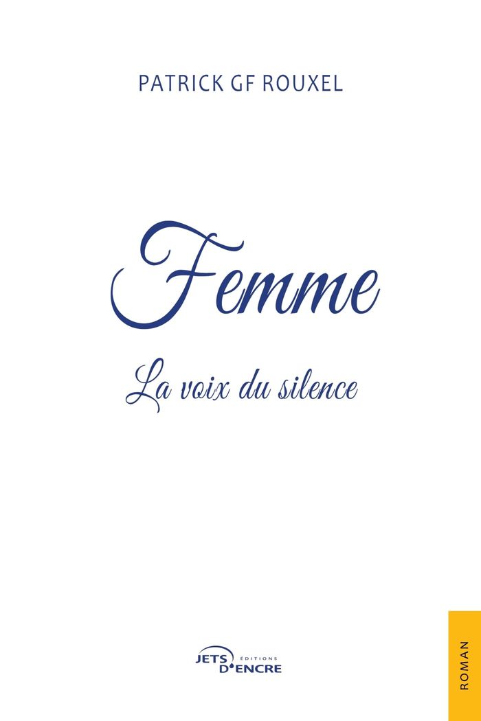 Couverture du livre « Femme : la voix du silence » de Patrick G. F. Rouxel, librairie Les Contes Infusés à Corte