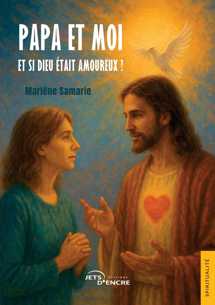 Couverture du livre « Papa et moi : et si Dieu était amoureux ? » de Marlène Samarie, librairie Les Contes Infusés à Corte