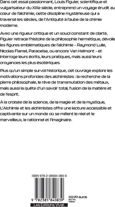 Quatrième de couverture de « L'alchimie et les alchimistes : essai historique et critique sur la philosophie hermétique »