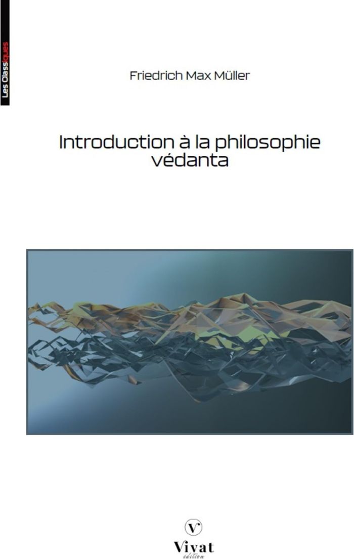 Couverture du livre « Introduction à la philosophie védanta : trois conférences faites à l'Institut royal en mars 1894 » de Friedrich Max Müller, librairie Les Contes Infusés à Corte